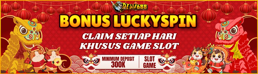 🎉 Promosi LUCKY SPIN DAPAT BONUS LANGSUNG! 🎉
