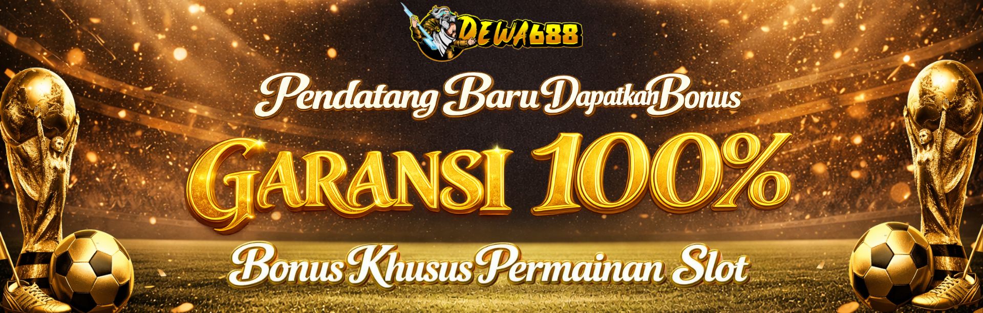 🔥 PROMO GARANSI 100% KHUSUS NEW MEMBER – DEWA688 🔥