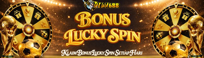 🎉 Promosi LUCKY SPIN DAPAT BONUS LANGSUNG! 🎉