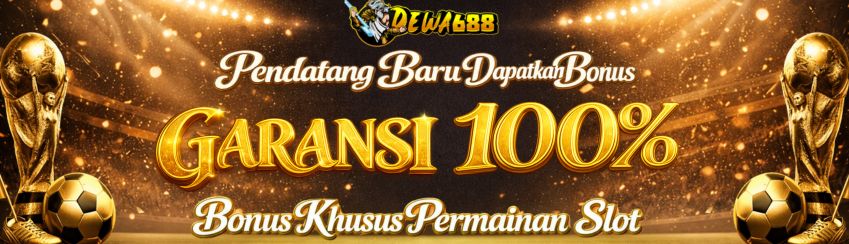 🔥 PROMO GARANSI 100% KHUSUS NEW MEMBER – DEWA688 🔥