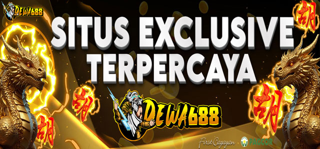 SITUS EXCLUSIVE DAN TERPERCAYA